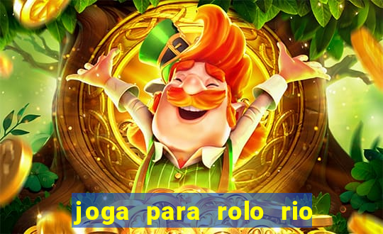 joga para rolo rio das pedras